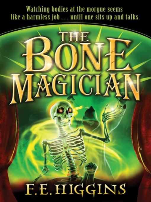 Title details for The Bone Magician by F. E. Higgins - Wait list